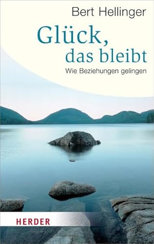 Glück, das bleibt: Wie Beziehungen gelingen (Herder Spektrum) von Verlag Herder GmbH
